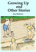 Growing Up and Other Stories by Ray Mathews