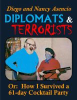 Cover for 'Diplomats & Terrorists - Or: How I Survived a 61-day Cocktail Party'
