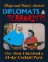 Diplomats & Terrorists - Or: How I Survived a 61-day Cocktail Party by Diego Asencio