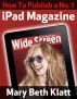 How to Publish A No. 1 iPad Magazine by Mary Beth Klatt