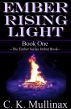 Ember Rising Light by C.K. Mullinax