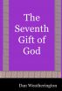 The Seventh Gift of God by Dan Weatherington