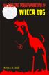 The Amazing Transformation of Wicca Dog by Krista D. Ball