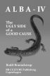 ALBA IV - The UGLY SIDE of a GOOD CAUSE by Bodil  Braendstrup