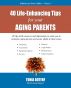 40 Life Enhancing Tips for your Aging Parents by Tonia  Boterf