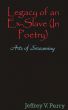 Legacy of an Ex-Slave, in Poetry, The Arts of Screaming by Jeffrey Perry