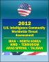 2012 U.S. Intelligence Community Worldwide Threat Assessment - Iran, Nuclear Weapons, Terrorism, al-Qaida, Jihad, Homegrown Terror, WMD, North Korea, Cyber Threat, Taliban, Afghanistan, Arab Spring by Progressive Management