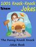 Jokes Funny Knock Knock Jokes : 1001 Knock Knock Jokes by Sham 
