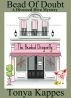 Bead Of Doubt (A Divorced Diva Mini-Mystery) by Tonya  Kappes