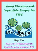 Cover for 'Kids Funny Illusions : Funny Illusions And Impossible Shapes For Kids'