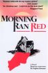 Morning Ran Red by Stephen Bowman