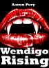 Wendigo Rising by Aaron Pery