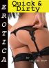 Erotica: Quick & Dirty, Tales of Sex by Lillian Snow