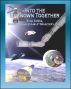 Into the Unknown Together: The DOD, NASA, and Early Spaceflight - Human Spaceflight, Manned Orbiting Laboratory (MOL), Dynasoar, Mercury, Gemini, Apollo Programs, Space Exploration by Progressive Management