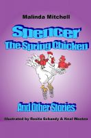 Cover for 'Spencer the Spring Chicken and Other Stories'