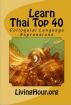Learn Thai Top 40: Colloquial Language Expressions (with Thai Script) by LivingHour.org 