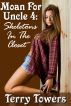 Moan For Uncle 4 : Skeletons In The Closet by Terry  Towers 