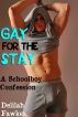 Gay for the Stay: A Schoolboy Confession by Delilah Fawkes