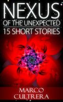 Cover for 'Nexus of the Unexpected - 15 Short Stories'