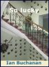 So Lucky! by Ian Buchanan