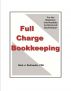 Full Charge Bookkeeping, For the Beginner, Intermediate & Advanced Bookkeeper by Nick DeCandia