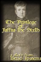 Cover for 'The Privilege of Jaffna the Sixth'