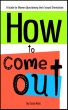 How to Come Out - A Guide for Women Questioning their Sexual Orientation by Essie Reis