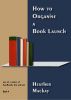 How to Hold a Book Launch by Heather Mackay 