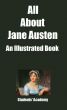 All about Jane Austen-An Illustrated Book by Students' Academy