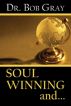 Soul Winning and... by Bob Gray