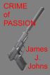 Crime of Passion by James Jay Johns