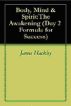 Body, Mind & Spirit: The Awakening (Day 2:Formula for Success) by James Hackley
