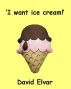'I want ice cream!' (Snippets) by David Elvar