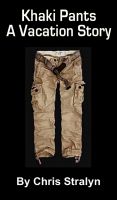 Cover for 'Khaki Pants - A Vacation Story'