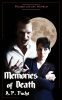 Cover for 'Memories of Death (Blood of my World Novella Two): A Paranormal Romance'