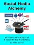 Social Media Alchemy - 2nd Edition by Mike Gusler