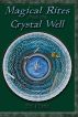 Magical Rites from the Crystal Well by Ed Fitch