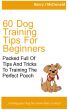 60 Dog Training Tips For Beginners by Barry McDonald