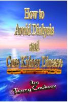 Cover for 'How to Avoid Dialysis and Cure Kidney Disease'