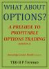 What About Options? - A Prelude to Profitable Options Trading by B P Terence TEO