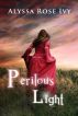 Perilous Light (The Afterglow Trilogy #2) by Alyssa Rose Ivy