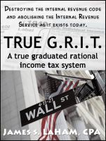 Cover for 'True G.R.I.T- A True Graduated Rational Income Tax System'