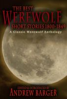 Cover for 'The Best Werewolf Short Stories 1800-1849: A Classic Werewolf Anthology'