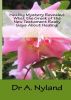 Healing Mystery Revealed: What the Greek of the New Testament Really Says About Healing! by Dr A. Nyland