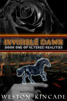 Cover for 'Invisible Dawn: Book One of Altered Realities'