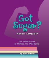 Cover for 'Got Sugar? Workout Companion: The Sweet Guide to Fitness and Well-Being'
