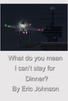 Cover for 'What do you mean I can't stay for Dinner?'