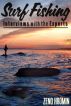 Surf Fishing, Interview with the Experts by Zeno Hromin