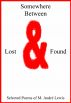 Somewhere Between Lost & Found: Selected Poems of M. Andre Lewis by M. Andre Lewis