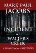 Incident at Walter's Creek by Mark Jacobs